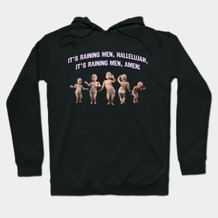 It's Raining Men, Hallelujah - Funny Drag Meme Hoodie